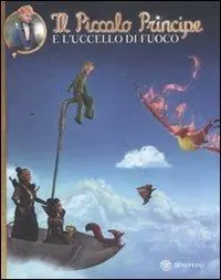 Reso Gratuito Il Piccolo Principe e l‘uccello di fuoco. Ediz. illustrata