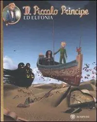 Il Piccolo Principe ed Eufonia. Ediz. illustrata Compra Oggi Stesso
