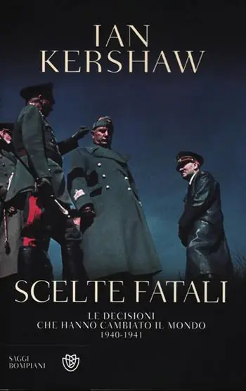 Scelte fatali. Le decisioni che hanno cambiato il mondo. 1940-1941 Compra Oggi Stesso