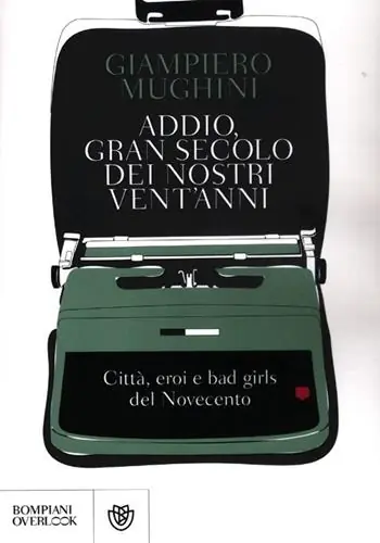 Addio gran secolo dei nostri vent‘anni. Città, eroi e bad girls del Novecento A Buon Prezzo