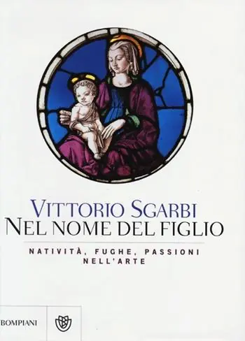 Nel nome del Figlio. Natività, fughe e passioni nell‘arte. Ediz. illustrata Direttamente Dal Produttore