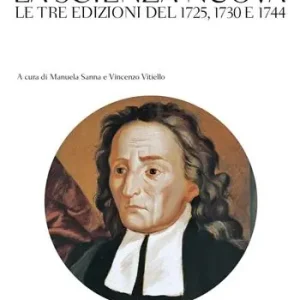 La scienza nuova. Le tre edizioni del 1725, 1730 e 1744 Non Perdere