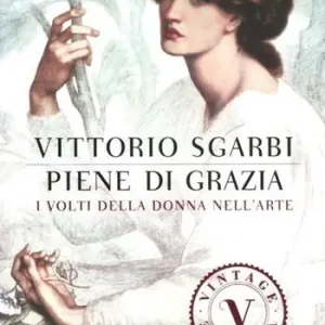 Soddisfatti O Rimborsati Piene di grazia. I volti della donna nell‘arte. Ediz. illustrata