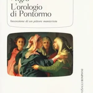 Spedito Oggi L‘orologio di Pontormo invenzione di un pittore manierista