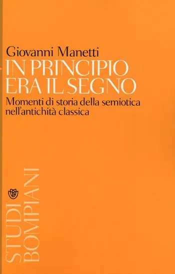 In principio era il segno. Momenti di storia della semiotica nell‘antichità classica Pagamento Sicuro