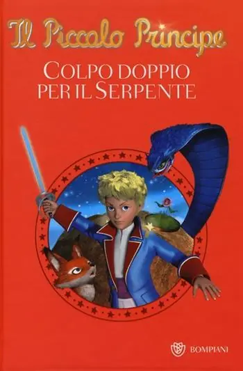 Consegna Rapida Il Piccolo Principe. Colpo doppio per il serpente. Ediz. illustrata