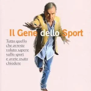 Ordina Subito Il gene dello sport. Tutto quello che avreste voluto sapere sullo sport e avete osato chiedere
