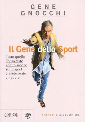Ordina Subito Il gene dello sport. Tutto quello che avreste voluto sapere sullo sport e avete osato chiedere