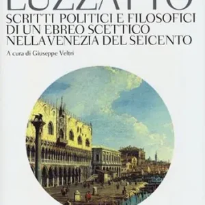 Scritti politico-filosofici di un ebreo scettico nella Venezia del Seicento Must-Have
