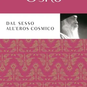 Dal sesso all‘eros cosmico Prezzo Basso