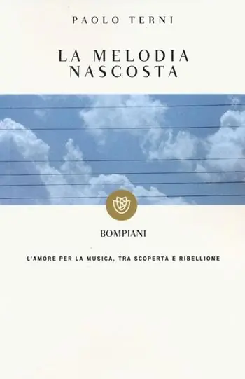 La melodia nascosta. L‘amore per la musica, tra scoperta e ribellione Pagamento Sicuro