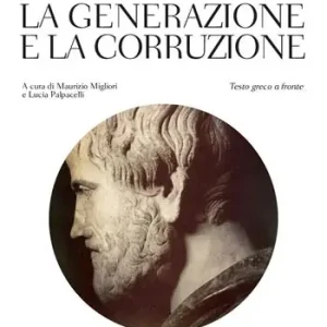 Ultimissimo Modello La generazione e la corruzione. Testo greco a fronte
