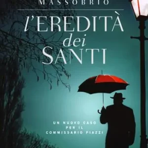 L‘eredità dei Santi. Un nuovo caso per il commissario Piazzi Professionale