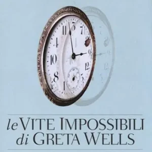 Offerta Limitata Le vite impossibili di Greta Wells