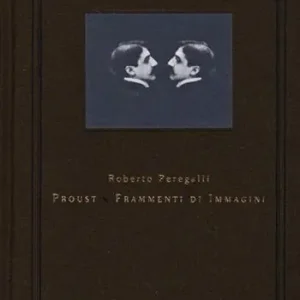 Proust. Frammenti di immagini Nuova Collezione