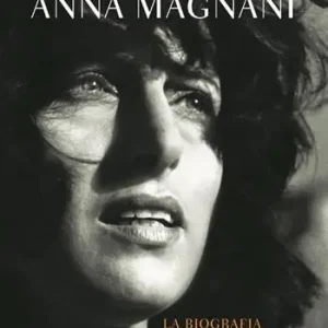 Offerta Limitata Anna Magnani. La biografia