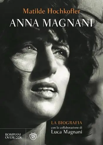 Offerta Limitata Anna Magnani. La biografia