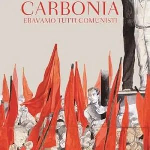 Compra Oggi Stesso Carbonia. Eravamo tutti comunisti