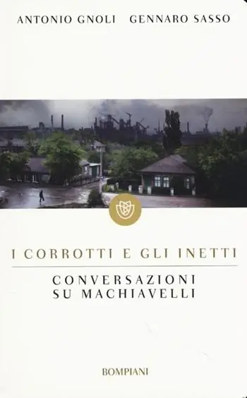 Pagamento Sicuro I corrotti e gli inetti. Conversazioni su Machiavelli