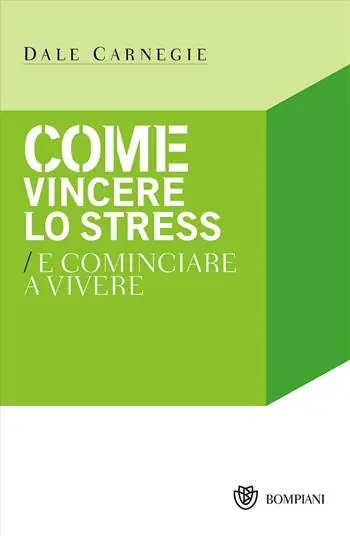Offerta Lampo Come vincere lo stress e cominciare a vivere