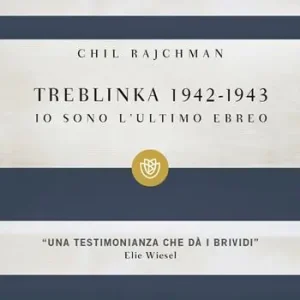 Offerta Treblinka 1942-1943. Io sono l‘ultimo ebreo