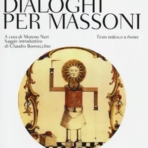 Dialoghi per massoni. Testo tedesco a fronte A Buon Prezzo