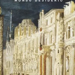Le vite di Monsù Desiderio. Ediz. illustrata Non Perdere