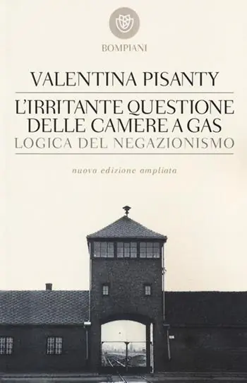 L‘irritante questione delle camere a gas. Logica del negazionismo Subito Disponibile
