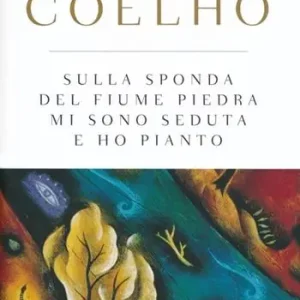 Sulla sponda del fiume Piedra mi sono seduta e ho pianto Esclusivo