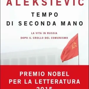 Tempo di seconda mano. La vita in Russia dopo il crollo del comunismo Reso Gratuito