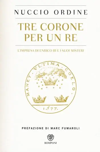 Tre corone per un re. L‘impresa di Enrico III e i suoi misteri Must-Have