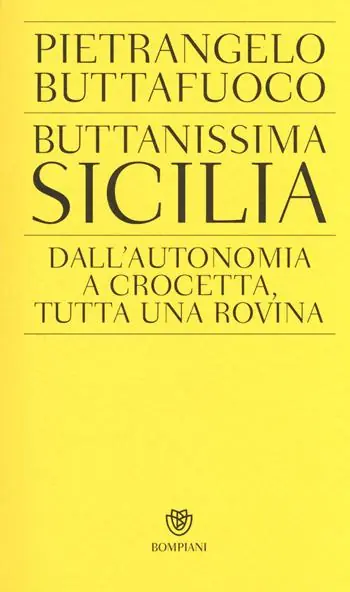 Offerta Limitata Buttanissima Sicilia. Dall‘autonomia a Crocetta, tutta una rovina