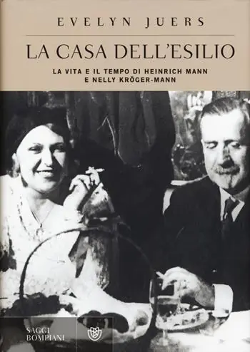 Prezzo Scontato La casa dell‘esilio. La vita e il tempo di Heinrich Mann e Nelly Kröger-Mann