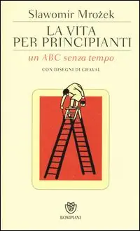 Offerta La vita per principianti. Un ABC senza tempo