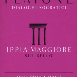 Offerta Ippia Maggiore. Sul bello. Dialoghi socratici. Testo greco a fronte