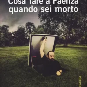 Economico Cosa fare a Faenza quando sei morto