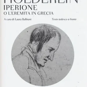 Iperione o l‘eremita in Grecia. Testo tedesco a fronte Acquista Ora