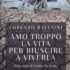 Amo troppo la vita per riuscire a viverla Non Perdere