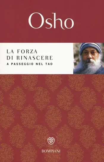 Must-Have La forza di rinascere. A passeggio nel Tao