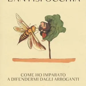 L‘antispocchia. Come ho imparato a difendermi dagli arroganti Bestseller