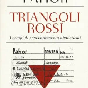Compra Adesso Triangoli rossi. I campi di concentramento dimenticati