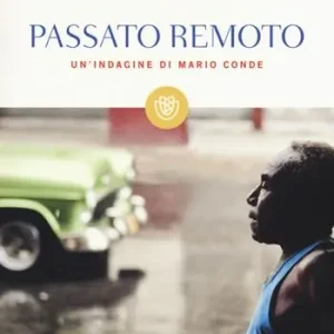 Offerta Speciale Passato remoto. Un‘indagine di Mario Conde