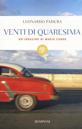 Venti di Quaresima. Un‘indagine di Mario Conde Ordina Subito