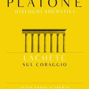 Non Perdere Lachete. Sul coraggio. Testo greco a fronte