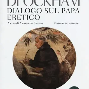 A Buon Prezzo Dialogo sul papa eretico. Testo latino a fronte
