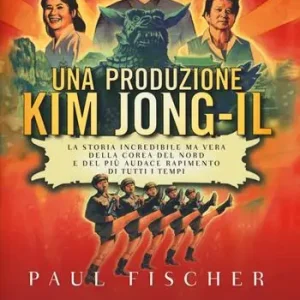 Una produzione Kim Jong-Il. La storia incredibile ma vera della Corea del Nord e del più audace rapimento di tutti i tempi Ultime Pezzi