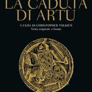 Ultime Pezzi La caduta di Artù. Testo inglese a fronte