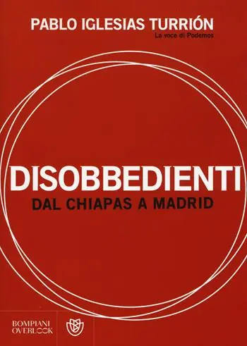 Subito Disponibile Disobbedienti. Dal Chiapas a Madrid
