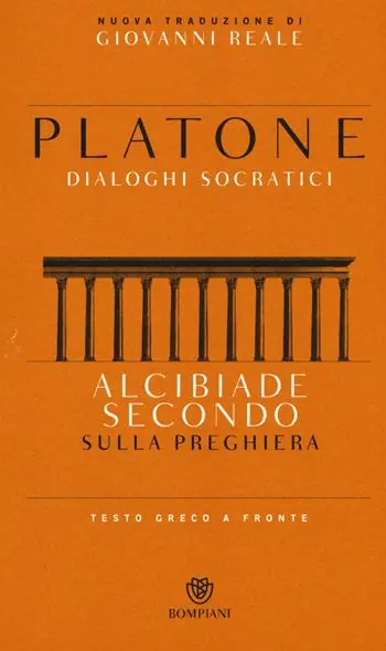 Occasione Imperdibile Alcibiade secondo. Sulla preghiera. Dialoghi socratici. Testo greco a fronte