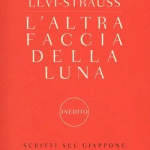 Spedito Oggi L‘altra faccia della luna. Scritti sul Giappone